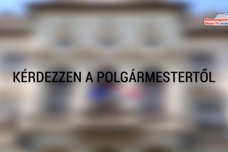 Kérdezzen a polgármestertől!