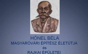 Hőnel Béla magyaróvári építész életútjáról tart előadást Beregszászi Balázs Rajkán