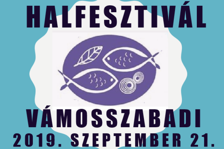 Vámosszabadi Halfesztivál 2019.-elkészült a VERSENYKIÍRÁS