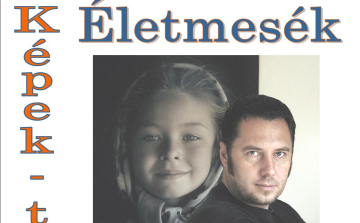 Életmesék, Képek - történetek, előadás a Levéli Kultúrházban